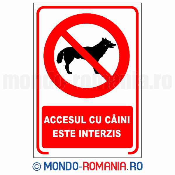 ACCESUL CU CAINI ESTE INTERZIS - indicator de securitate de interzicere pentru protectia muncii